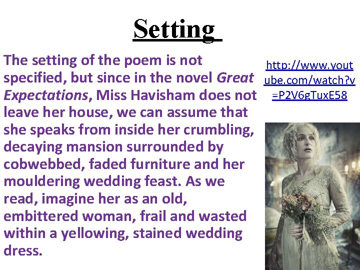 Setting The setting of the poem is not specified, but since in the novel