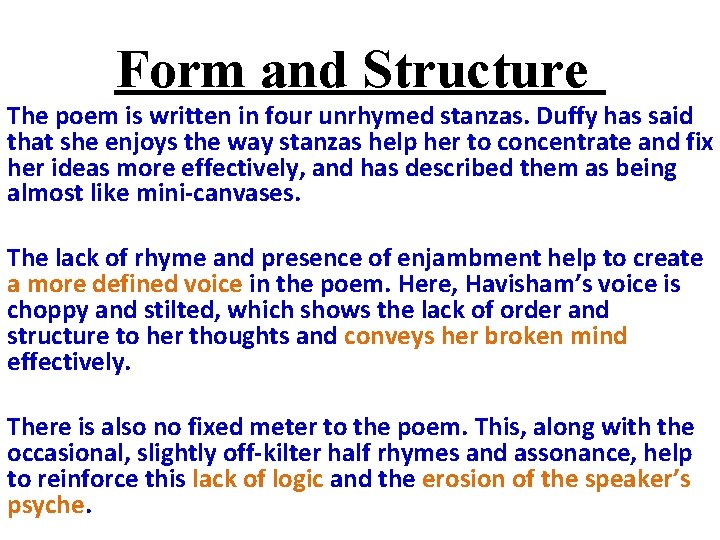Form and Structure The poem is written in four unrhymed stanzas. Duffy has said