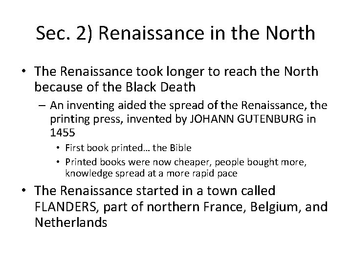 Sec. 2) Renaissance in the North • The Renaissance took longer to reach the