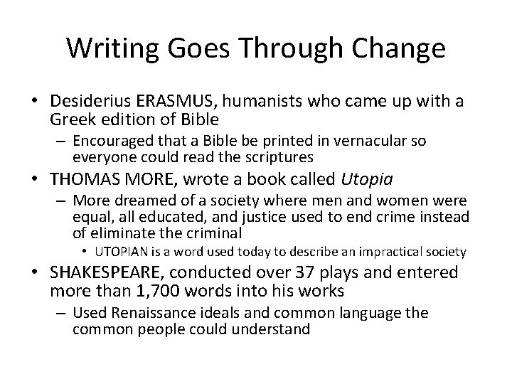 Writing Goes Through Change • Desiderius ERASMUS, humanists who came up with a Greek