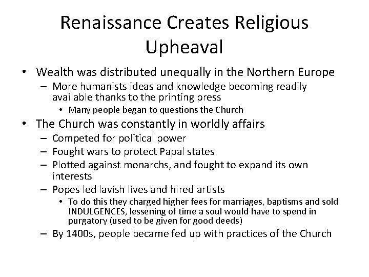 Renaissance Creates Religious Upheaval • Wealth was distributed unequally in the Northern Europe –