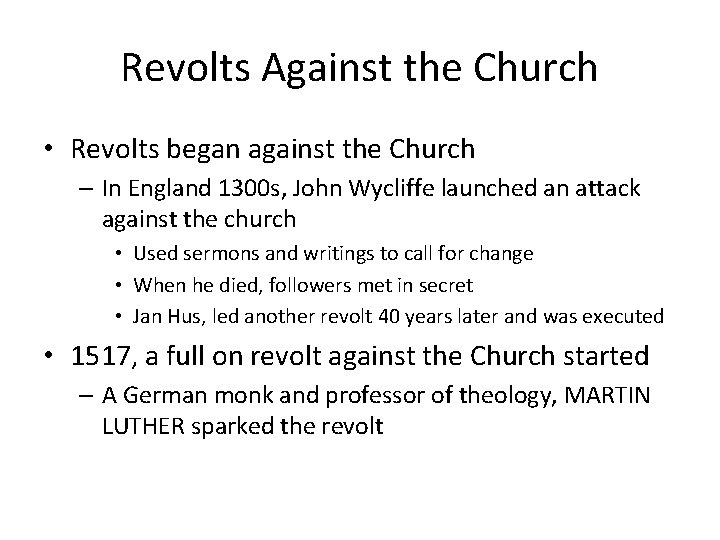 Revolts Against the Church • Revolts began against the Church – In England 1300