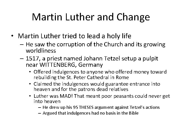 Martin Luther and Change • Martin Luther tried to lead a holy life –