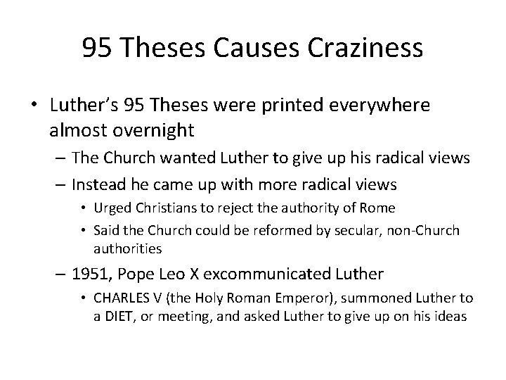 95 Theses Causes Craziness • Luther’s 95 Theses were printed everywhere almost overnight –