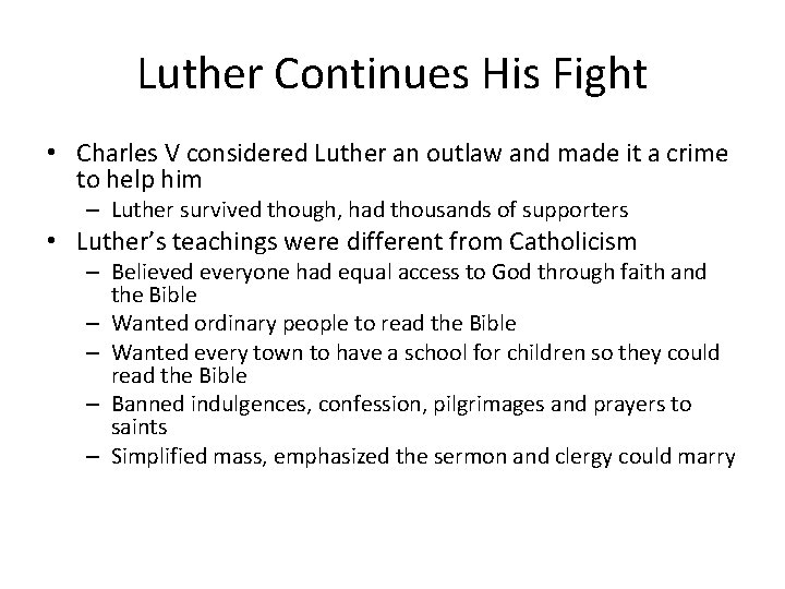 Luther Continues His Fight • Charles V considered Luther an outlaw and made it