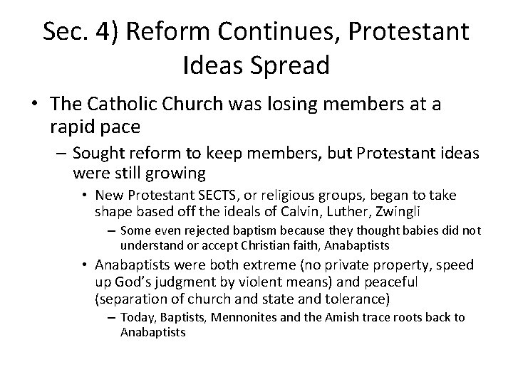 Sec. 4) Reform Continues, Protestant Ideas Spread • The Catholic Church was losing members