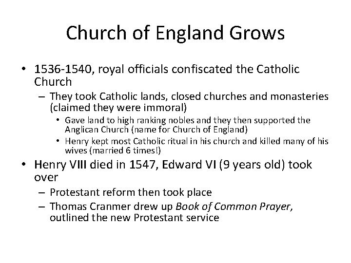 Church of England Grows • 1536 -1540, royal officials confiscated the Catholic Church –