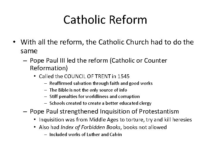 Catholic Reform • With all the reform, the Catholic Church had to do the
