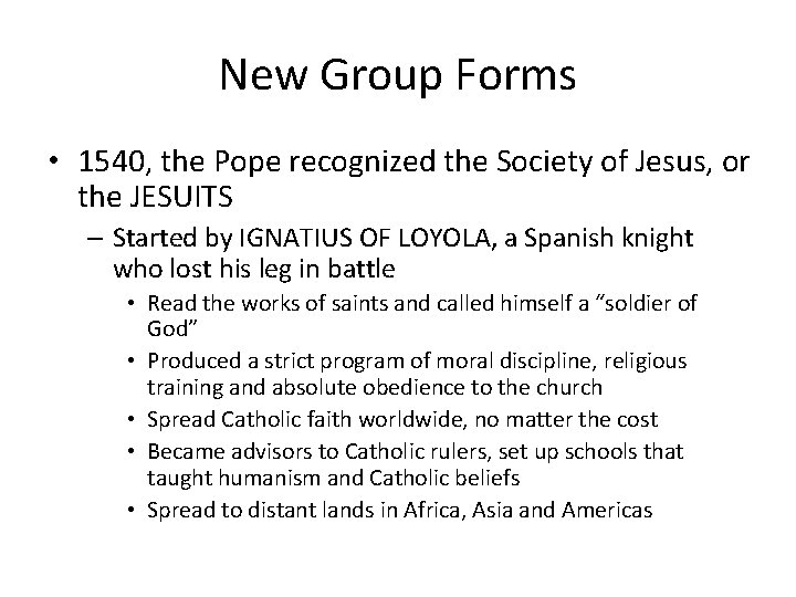 New Group Forms • 1540, the Pope recognized the Society of Jesus, or the