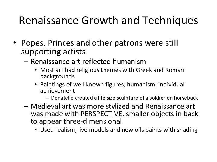 Renaissance Growth and Techniques • Popes, Princes and other patrons were still supporting artists