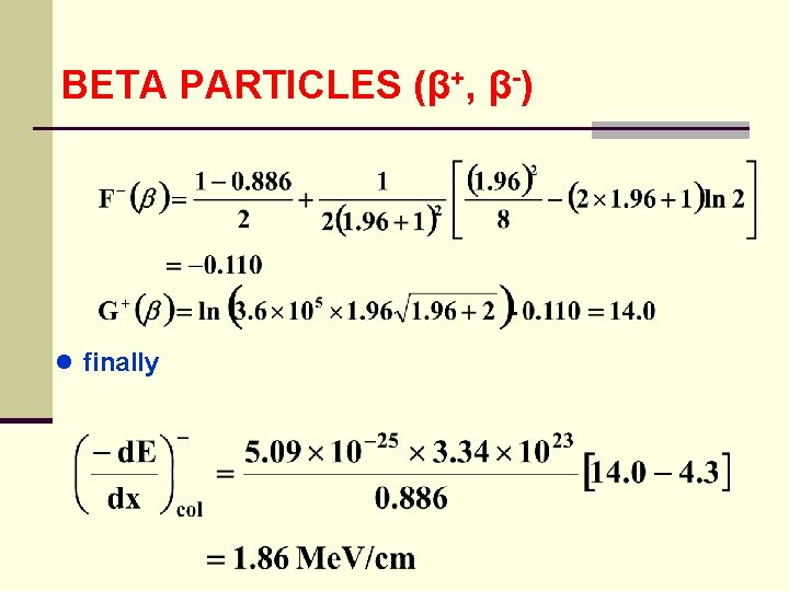 BETA PARTICLES (β+, β-) ● finally 