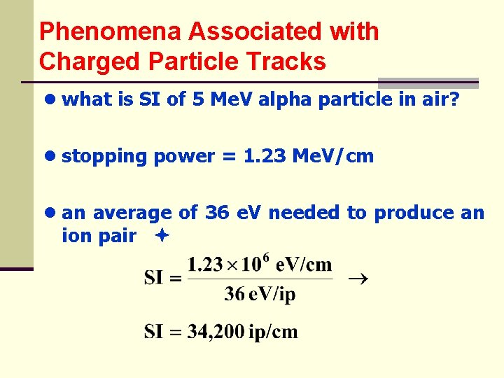 Phenomena Associated with Charged Particle Tracks ● what is SI of 5 Me. V