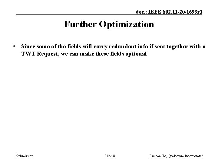 doc. : IEEE 802. 11 -20/1693 r 1 Further Optimization • Since some of