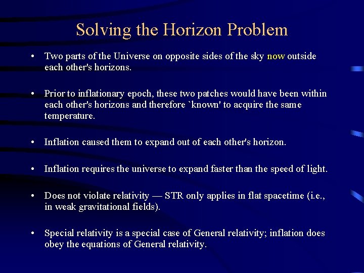 Solving the Horizon Problem • Two parts of the Universe on opposite sides of