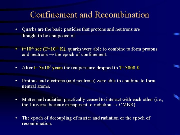 Confinement and Recombination • Quarks are the basic particles that protons and neutrons are