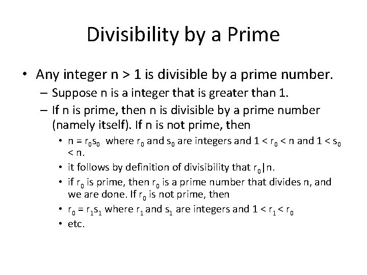Divisibility by a Prime • Any integer n > 1 is divisible by a