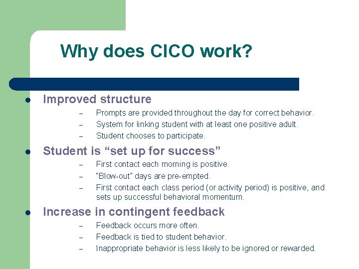 Why does CICO work? l Improved structure – – – l Student is “set