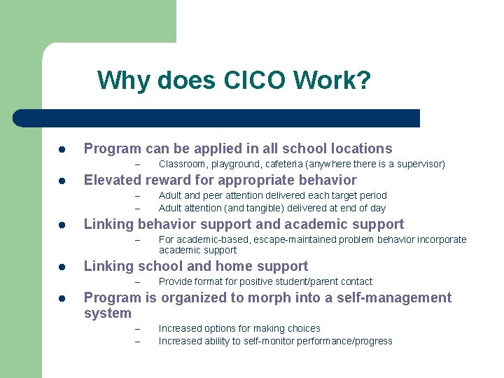 Why does CICO Work? l Program can be applied in all school locations –