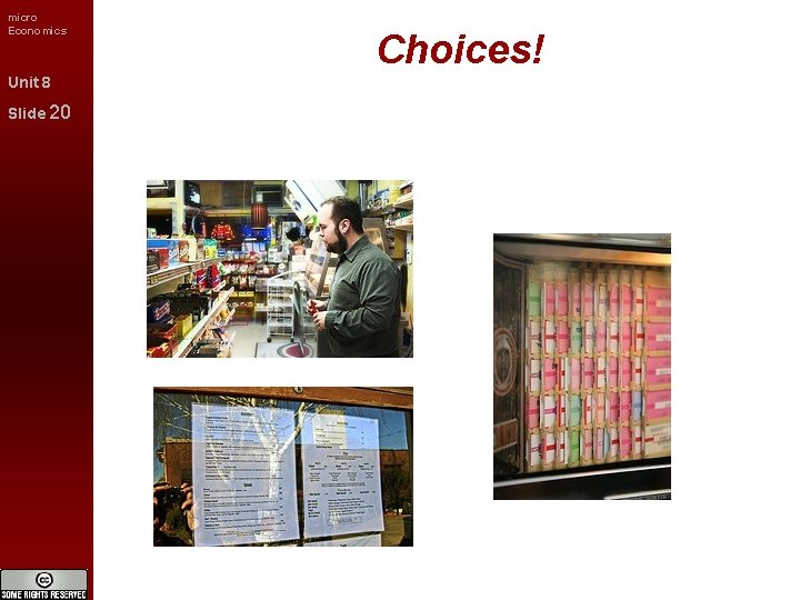 micro Economics Unit 8 Slide 20 Choices! 