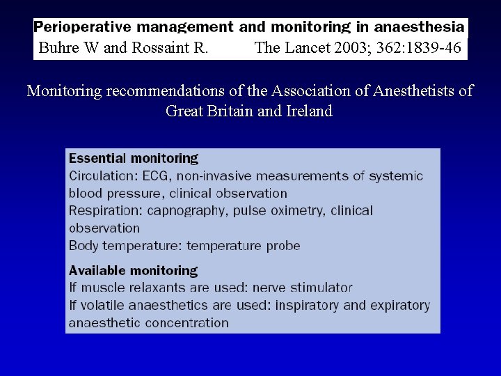 Buhre W and Rossaint R. The Lancet 2003; 362: 1839 -46 Monitoring recommendations of