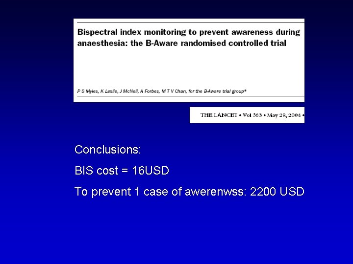Conclusions: BIS cost = 16 USD To prevent 1 case of awerenwss: 2200 USD