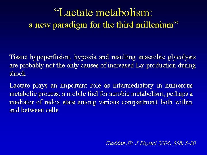 “Lactate metabolism: a new paradigm for the third millenium” Tissue hypoperfusion, hypoxia and resulting