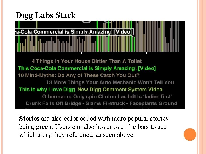 Digg Labs Stack Stories are also color coded with more popular stories being green.