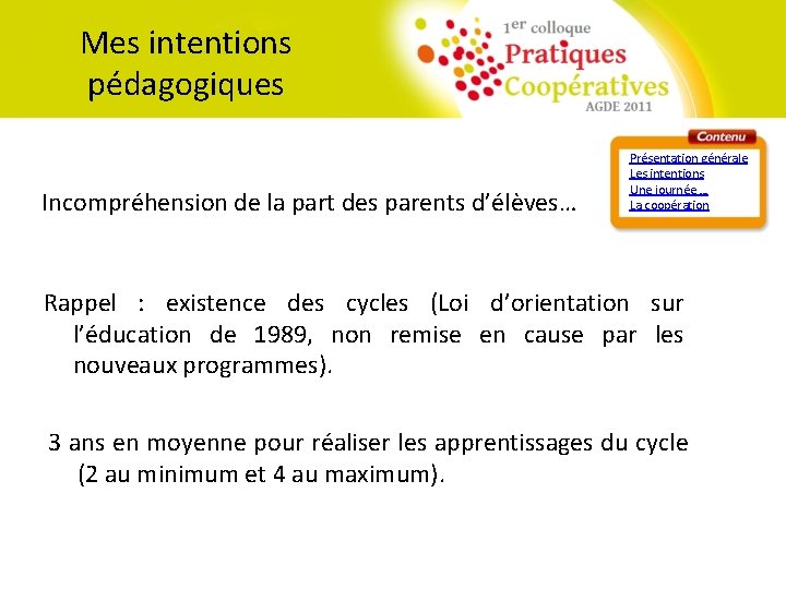 Mes intentions pédagogiques Incompréhension de la part des parents d’élèves… Présentation générale Les intentions