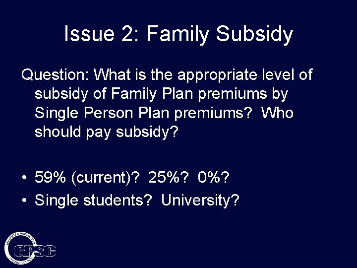 Issue 2: Family Subsidy Question: What is the appropriate level of subsidy of Family