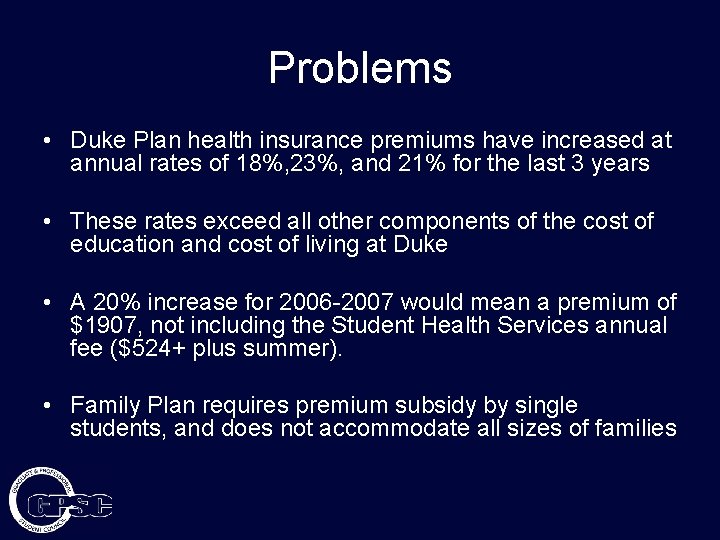 Problems • Duke Plan health insurance premiums have increased at annual rates of 18%,