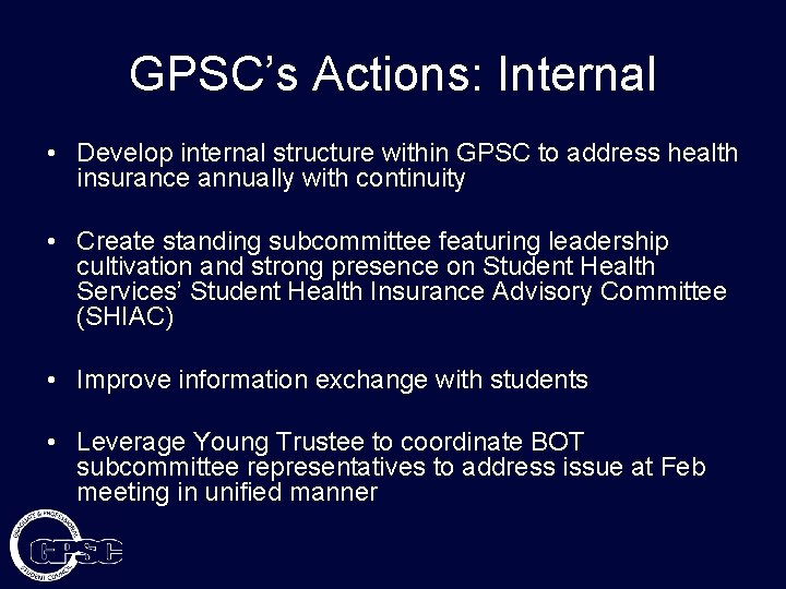 GPSC’s Actions: Internal • Develop internal structure within GPSC to address health insurance annually