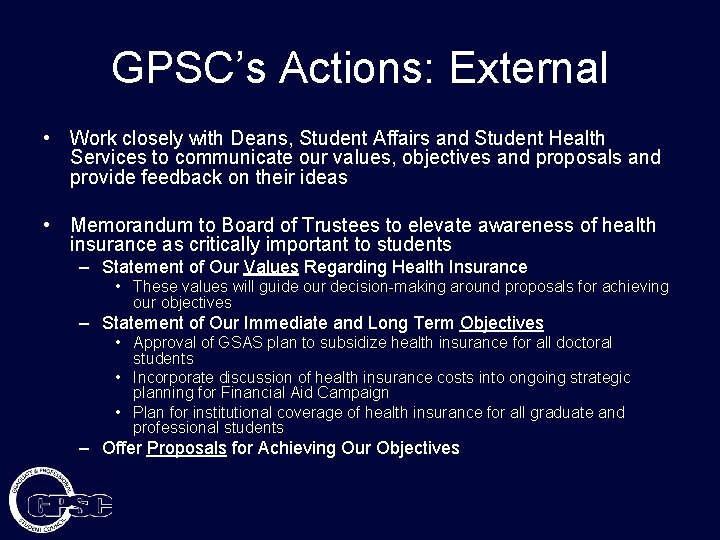 GPSC’s Actions: External • Work closely with Deans, Student Affairs and Student Health Services