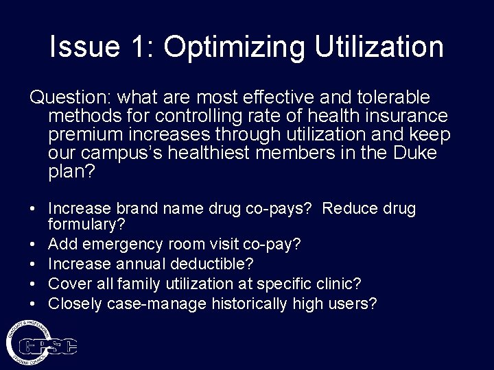 Issue 1: Optimizing Utilization Question: what are most effective and tolerable methods for controlling