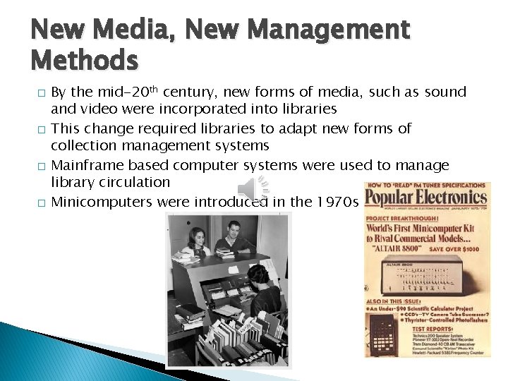 New Media, New Management Methods � � By the mid-20 th century, new forms