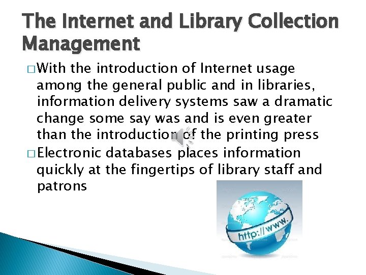 The Internet and Library Collection Management � With the introduction of Internet usage among