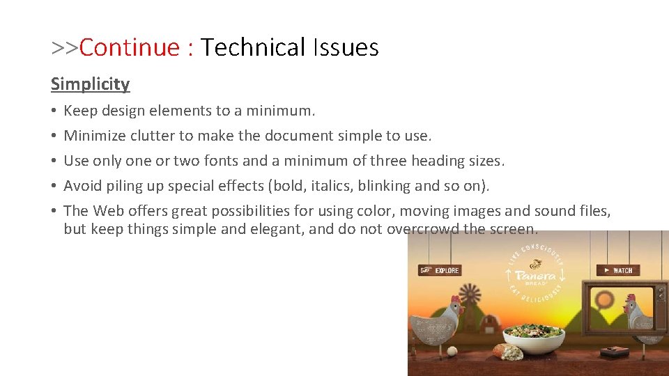 >>Continue : Technical Issues Simplicity • • • Keep design elements to a minimum.