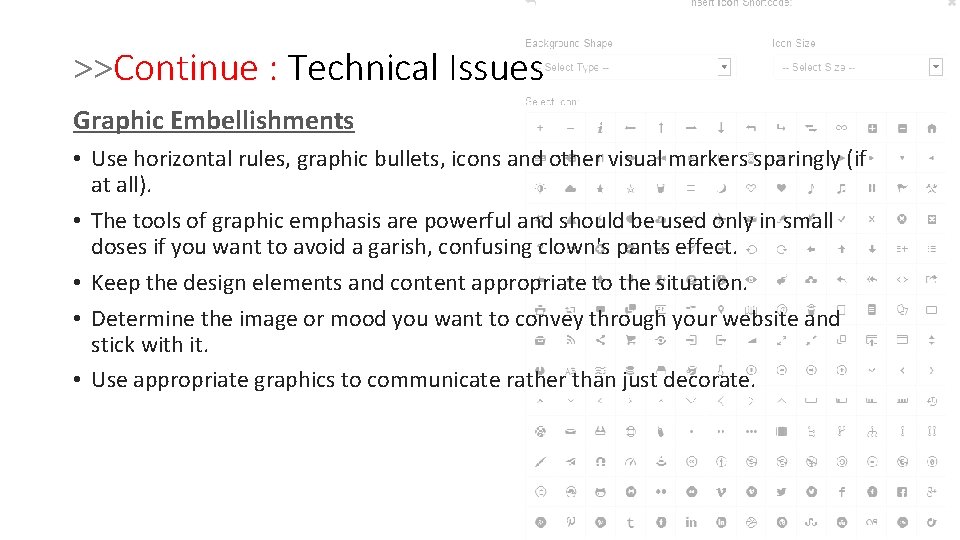 >>Continue : Technical Issues Graphic Embellishments • Use horizontal rules, graphic bullets, icons and