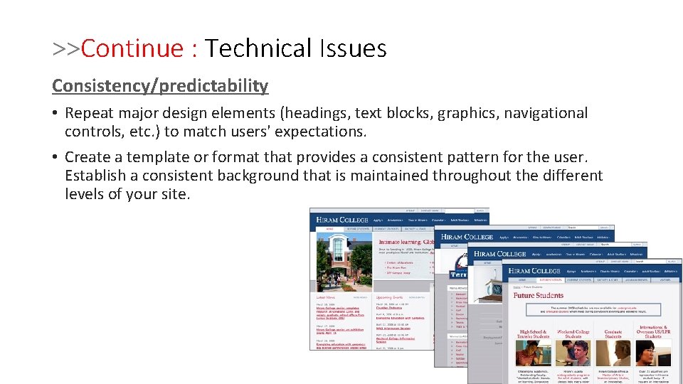 >>Continue : Technical Issues Consistency/predictability • Repeat major design elements (headings, text blocks, graphics,