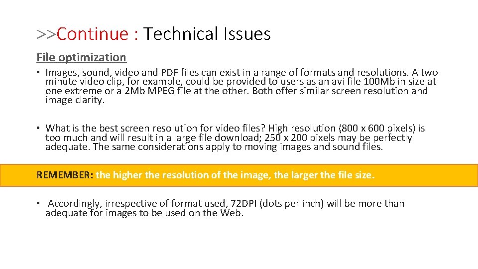 >>Continue : Technical Issues File optimization • Images, sound, video and PDF files can