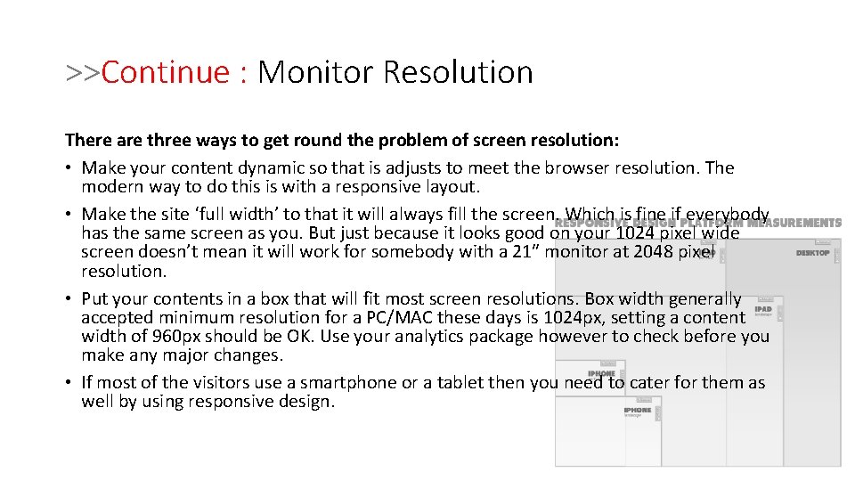 >>Continue : Monitor Resolution There are three ways to get round the problem of