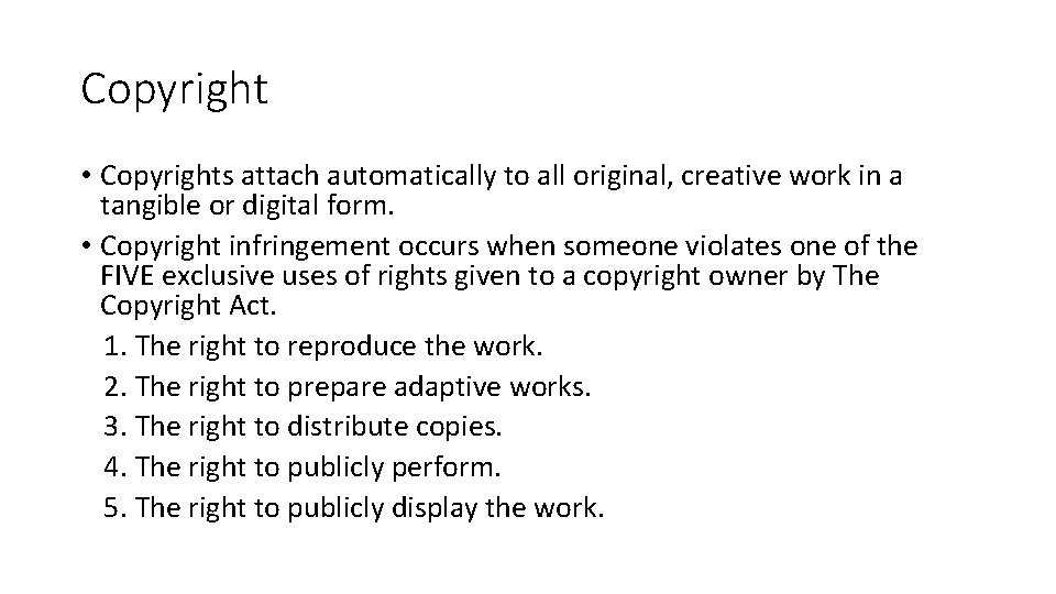 Copyright • Copyrights attach automatically to all original, creative work in a tangible or