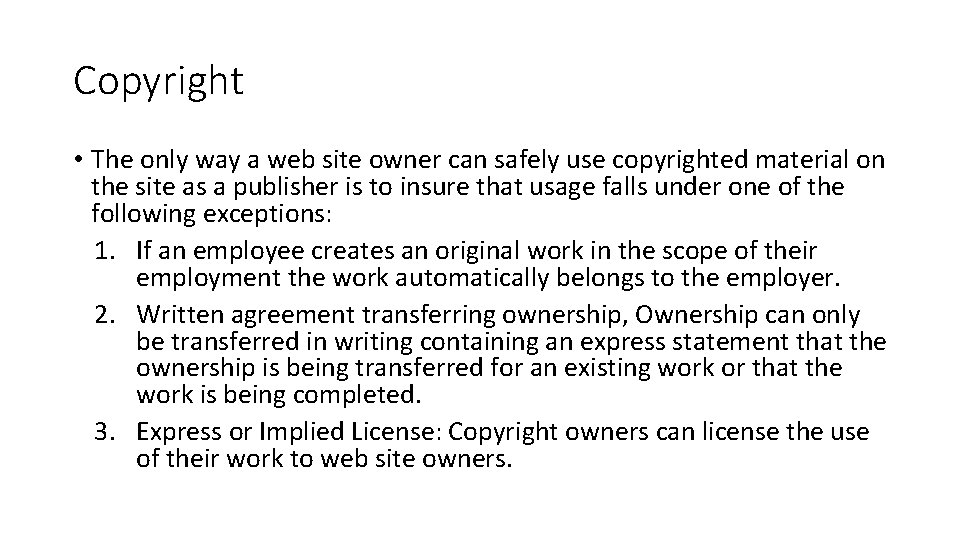 Copyright • The only way a web site owner can safely use copyrighted material
