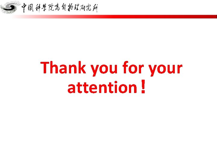 Thank you for your attention！ 