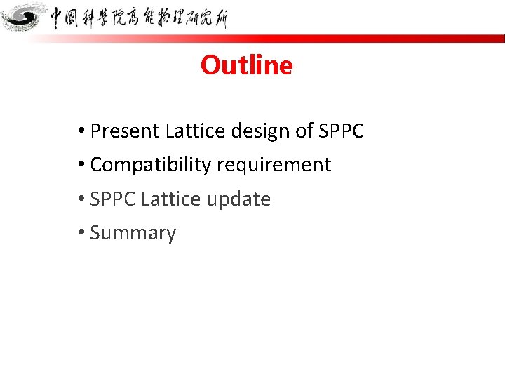 Outline • Present Lattice design of SPPC • Compatibility requirement • SPPC Lattice update