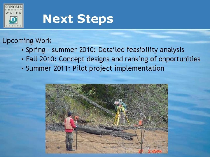 Next Steps Upcoming Work ▪ Spring – summer 2010: Detailed feasibility analysis ▪ Fall