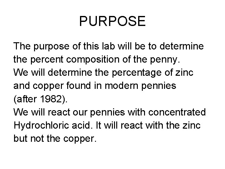 PURPOSE The purpose of this lab will be to determine the percent composition of