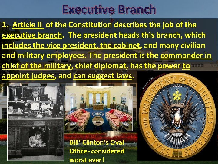 Executive Branch 1. Article II of the Constitution describes the job of the executive