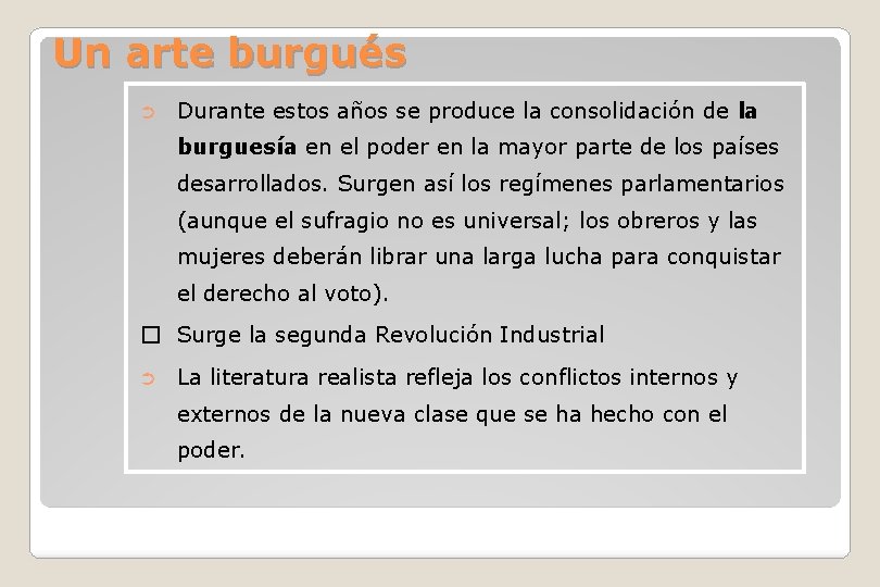 Un arte burgués ➲ Durante estos años se produce la consolidación de la burguesía