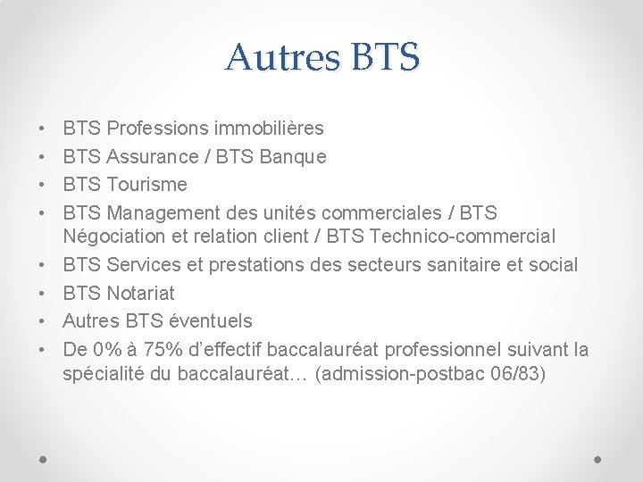 Autres BTS • • BTS Professions immobilières BTS Assurance / BTS Banque BTS Tourisme