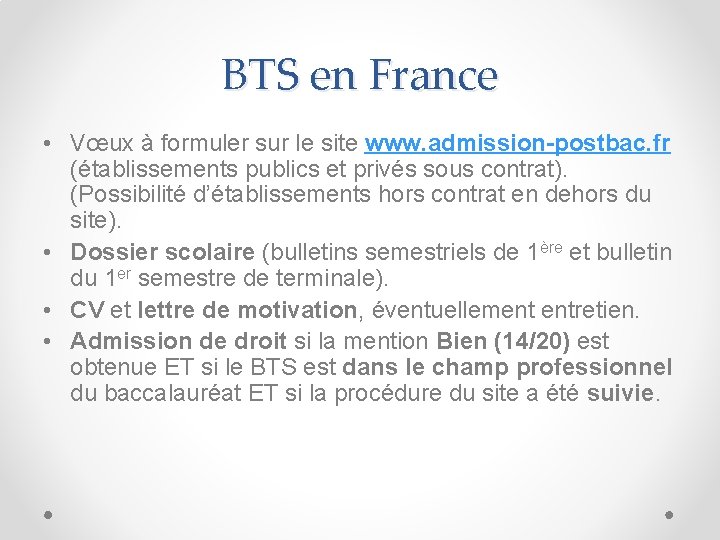 BTS en France • Vœux à formuler sur le site www. admission-postbac. fr (établissements